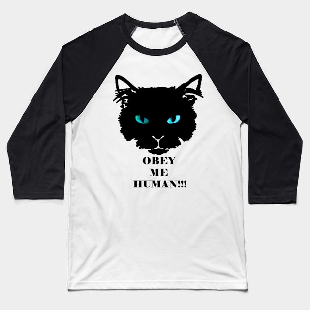 Obey me HUMAN!! Baseball T-Shirt by Vaske